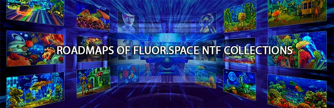Roadmap of FLUOR.SPACE NTF collections